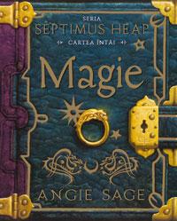 Magie- Cartea intai seria Septimus Heap  - Angie Sage