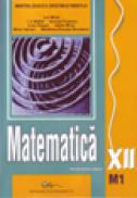 Matematica XII M1 - Mihai Ion , Parsan Liviu , Mihai Adela , Maftei I. V. , Popescu George , Mihai Haivas , Madalina-Georgia Nicolescu