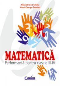 Matematica - performanta pt. clasele III-IV  - Alexandrina Dumitru, Viorel-George Dumitru