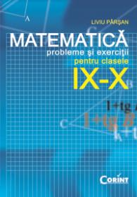Matematica probleme si exercitii pt clasele IX-X - Liviu Parsan