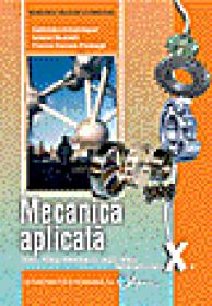 Mecanica aplicata X- liceu tehnologic, profil tehnic - Lichiardopol G. , Mustata I. , Pisleaga F.D.