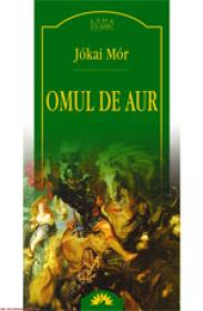 Omul de aur  - Jokai Mor