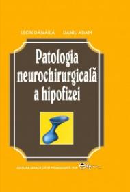 Patologia neurochirurgicala a hipofizei - Leon Danaila , Danil Adam