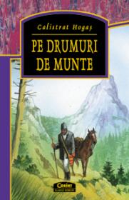 Pe drumuri de munte  - Calistrat Hogas