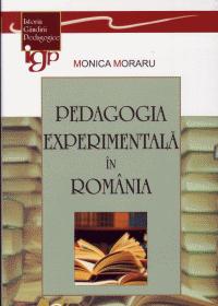 Pedagogia experimentala in Romania - Moraru Monica