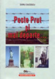 Peste Prut si mai departe... - Ciucescu Doru