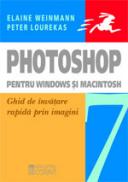 Photoshop 7 pentru Windows si Macintosh - Elaine Weinmann, Peter Lourekas