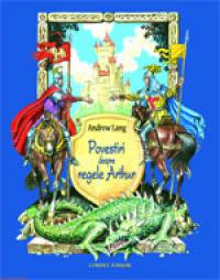 Povestiri despre Regele Arthur  - Andrew Lang