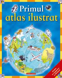 Primul atlas ilustrat  - Deborah Chancellor