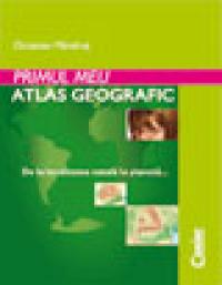 Primul meu atlas geografic  - Octavian Mandrut