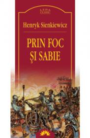 Prin foc si sabie  - Henryk Sienkiewicz