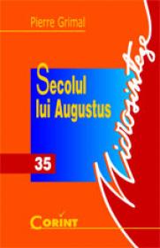 Secolul lui augustus  - Pierre Grimal
