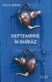 Septembrie in Shiraz  - Dalia Sofer