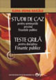 Studii de caz pentru seminariile privind finantele publice Teste grila pentru disciplina finante publice - Dascalu Elena Doina