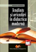 Tendinte si orientari in didactica moderna - Mariana Marinescu