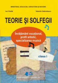 Teorie si solfegii clasa a I a - Ion Vintila , Valentin Gabrielescu