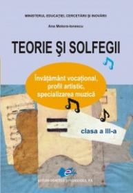 Teorie si solfegii clasa a III a - Ana Motora Ionescu