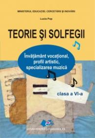 Teorie si solfegii clasa a VI a - Lucia Pop