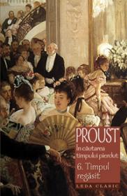 Timpul regasit - vol. 6 in cautarea timpului...  - Marcel Proust