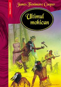 Ultimul mohican  - James Fenimore Cooper