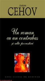 Un roman cu un contrabas si alte povestiri  - Anton Cehov