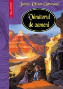 Vanatorul de oameni - James-Oliver Curwood