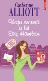 Viata secreta a lui Evie Hamilton - Catherine Alliott