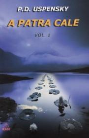 A patra cale, vol 1 - P. D. Uspensky