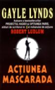Actiunea Mascarada - Gayle Lynds