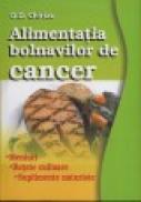 Alimentatia bolnavilor de cancer - D. D. Chiriac