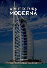 Arhitectura moderna - Anthony Hassell, Elain Harwood