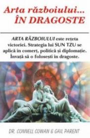Arta razboiului in dragoste - Dr. Connell Cowan , Gail Parent