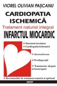 Cardiopatia ischemica / infarctul miocardic - tratament naturist integral - Viorel Olivian Pascanu