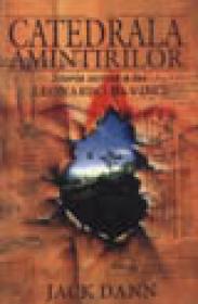 Catedrala amintirilor ( Istoria secreta a lui Leonardo da Vinci) - Jack Dann