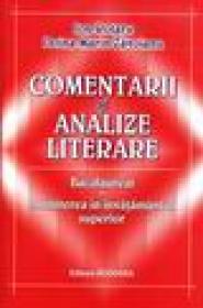 Comentarii si analize literare. Bacalaureat si admiterea in invatamantul superior - Ion Rotaru Doina Marin Zavoianu