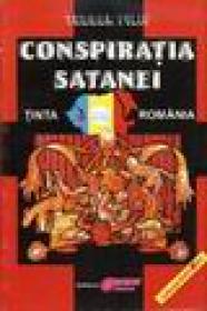 Conspiratia satanei. Tinta Romania - Teodor Filip