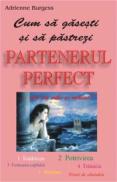 Cum sa gasesti si sa pastrezi partenerul perfect - Adrenne Burgess