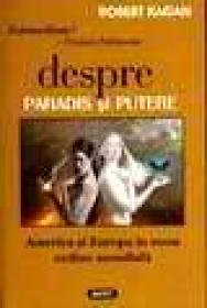 Despre Paradis si Putere - Robert Kagan