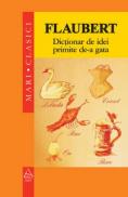 Dictionar de idei primite de-a gata - Gustave Flaubert