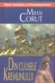 Din culisele Kremlinului - Mihai Corut