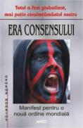 Era consensului - Manifest pentru o noua ordine mondiala - George Monbiot