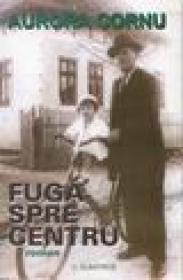 Fuga spre centru - Aurora Cornu