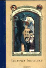 Inceput indoliat - Lemony Snicket