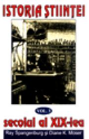 Istoria stiintei Vol. 3 - Secolul al XIX-lea - Ray Spangenburg