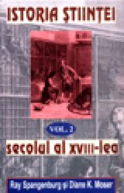 Istoria stiintei Vol. 4 - Secolul al XVIII-lea - Ray Spangenburg