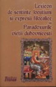 Lexicon de sentinte locutiuni si expresii filocalice sau paradoxurile vietii duhovnicesti - ***