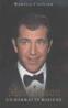 Mel Gibson un barbat in misiune - Wensley Clarkson