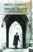 Mircea Eliade si contemporanii sai - Mircea Handoca