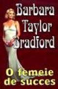 O femeie de succes - Barbara Taylor Bradford