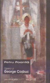 Opera lui George Cosbuc - Petru Poanta